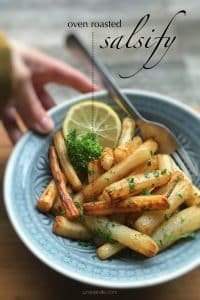 Easy Oven Roasted Salsify with Lemon Here's my favorite winter vegetable recipe: golden oven baked salsify in white wine and lemon juice! Have you roasted salsify before?