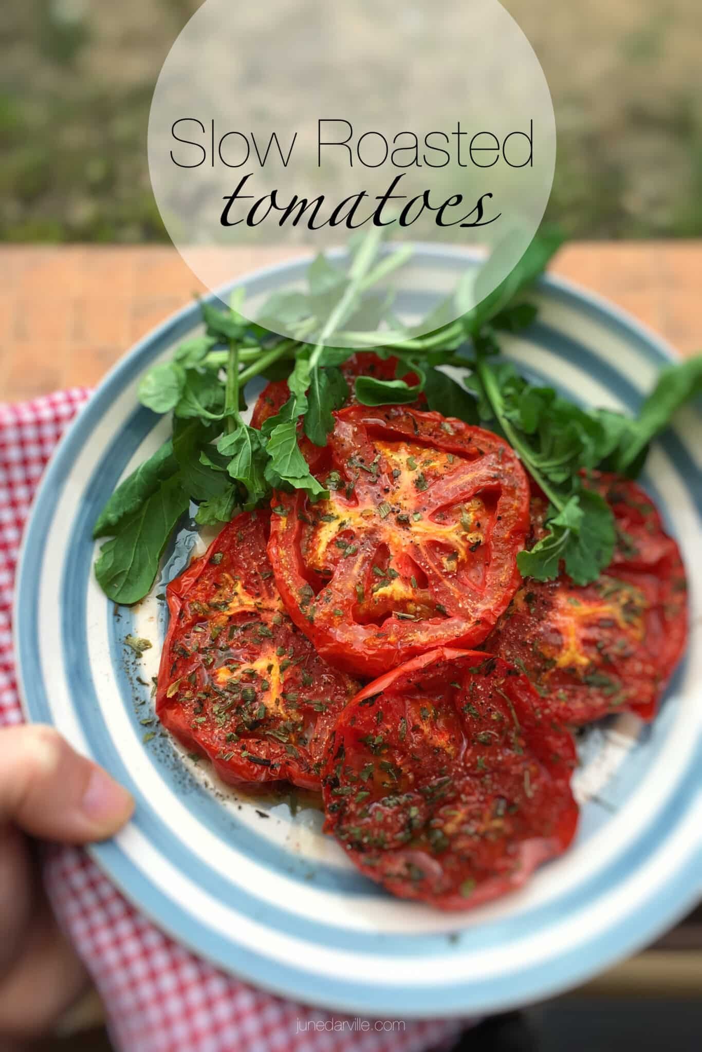 Vegetable dishes are so much fun to prepare. Look at these slow roasted tomatoes: how pure and deeply flavored are these bright red gems?