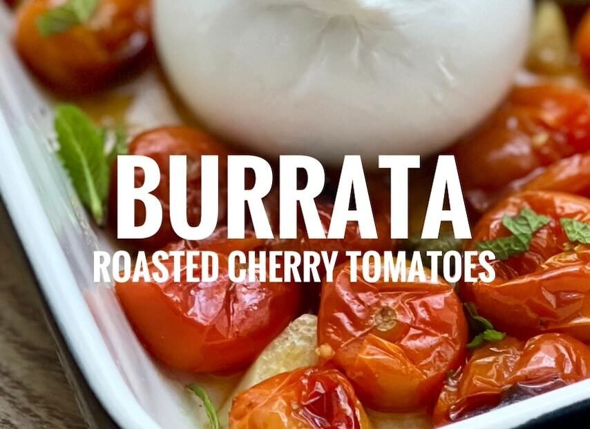 Slow Roasted Tomatoes with Burrata Roasted Tomatoes with Burrata